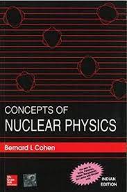 CONCEPTS OF NUCLEAR PHYSICS 1st Edition